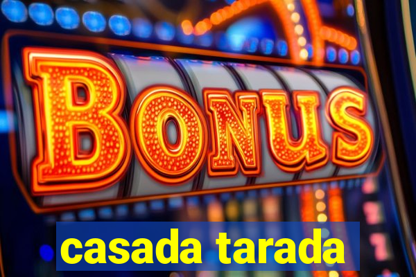 casada tarada